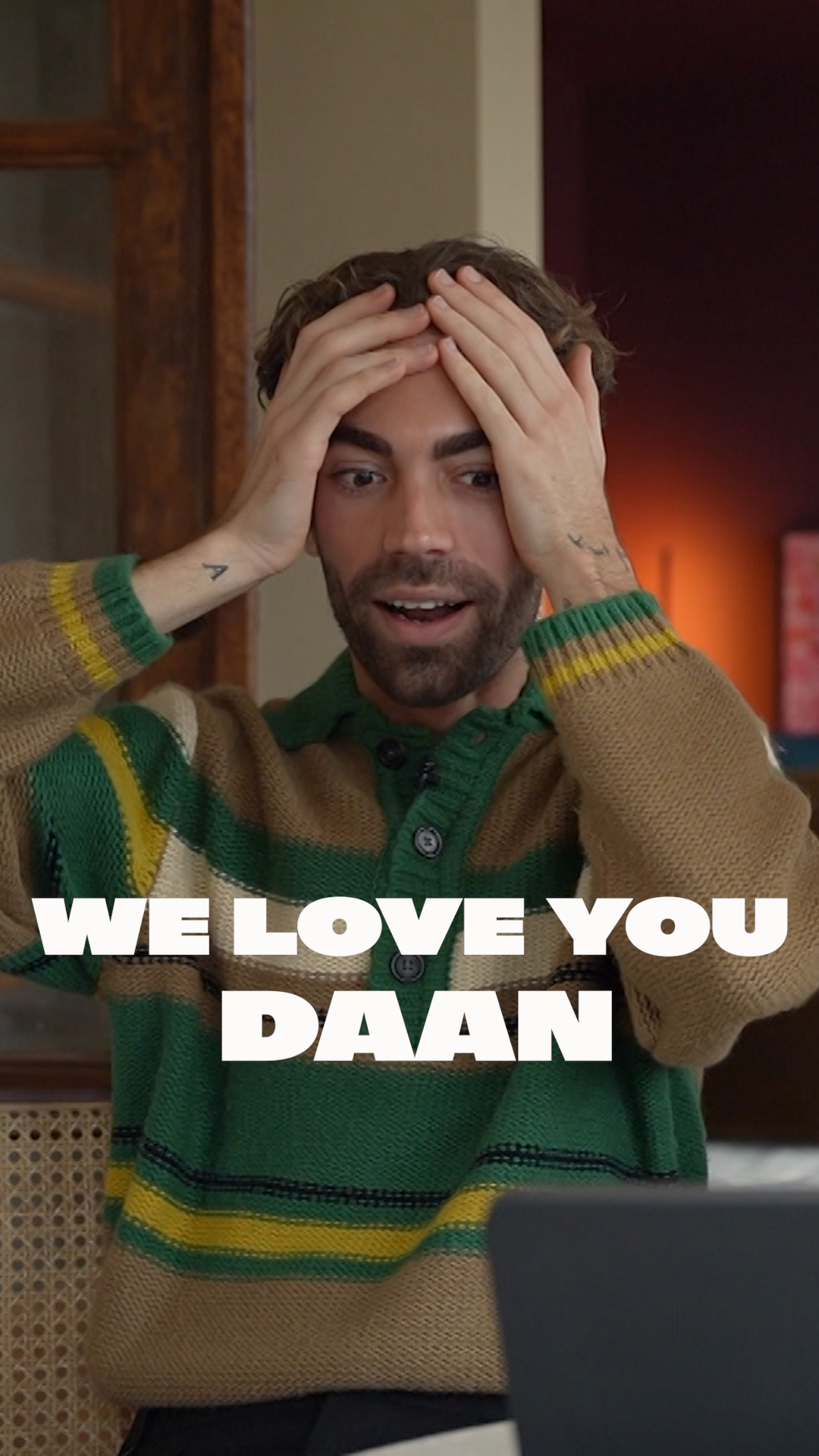 We love you Daan
